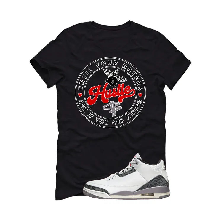 Air Jordan 3 Cement Grey Black T-Shirt (Haters Catch Up)| illcurrency