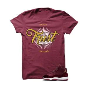 Jordan 11 Velvet Maroon Night Burgundy T Shirt (Don't Trust Anyone)