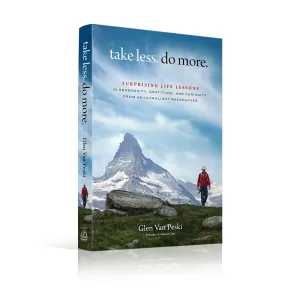 take less. do more. By Glen Van Peski